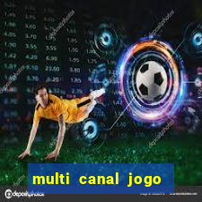 multi canal jogo do flamengo